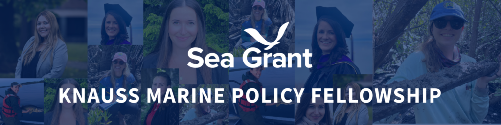 Knauss Marine Policy Fellowships Open to Graduate Students Knauss Marine Policy Fellowships Open to Graduate Students